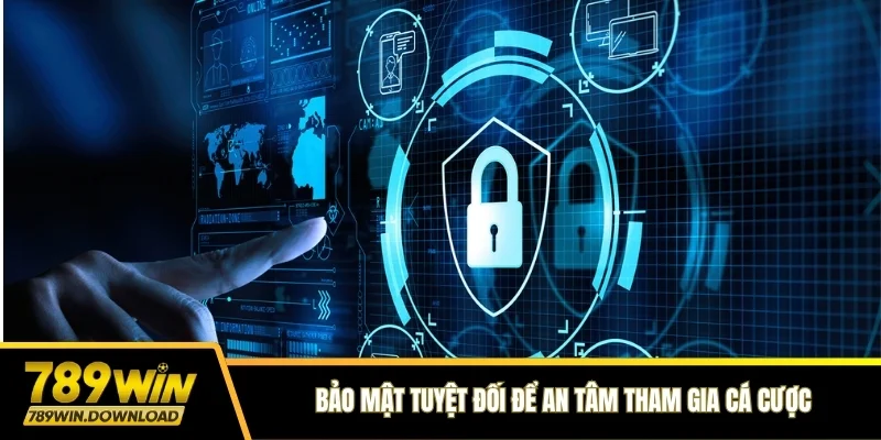 Bảo mật tuyệt đối để an tâm tham gia cá cược