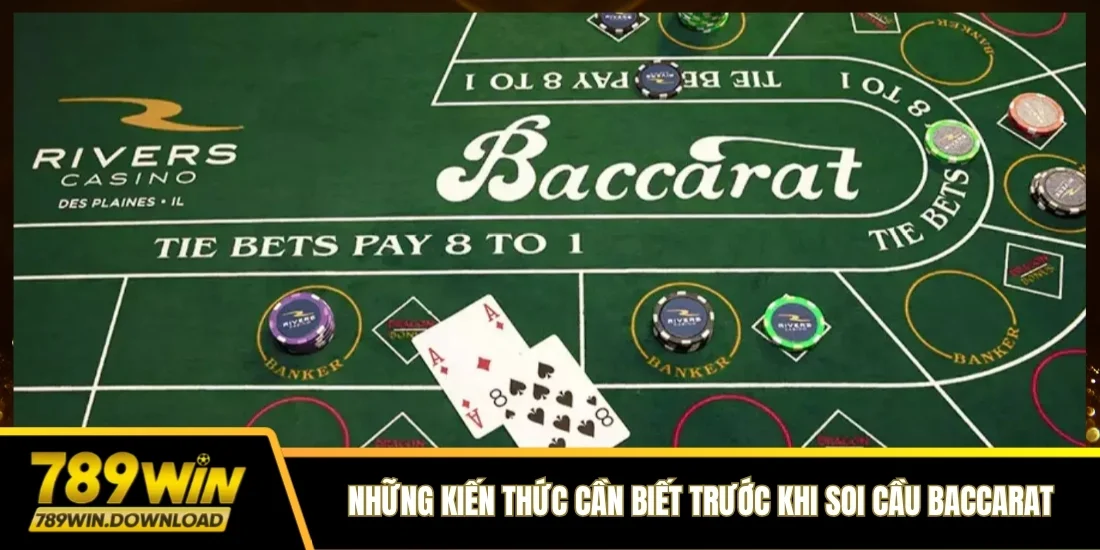Những kiến thức cần biết trước khi soi cầu Baccarat