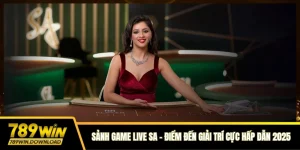 Sảnh game live sa 789win
