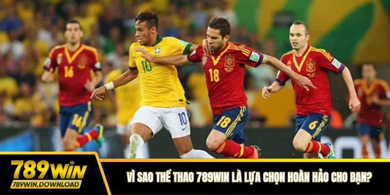 Vì sao thể thao 789win là lựa chọn hoàn hảo cho bạn?